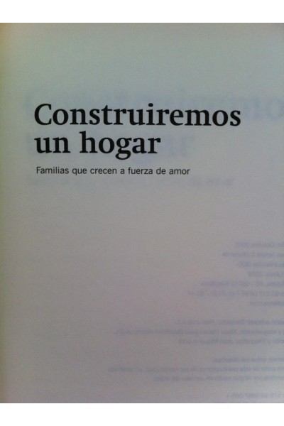 CONSTRUIREMOS UN HOGAR. Familias Que Crecen a Fuerza de Amor
